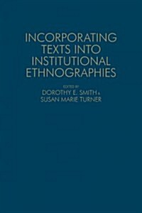 Incorporating Texts Into Institutional Ethnographies (Hardcover)