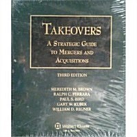 Takeovers: A Strategic Guide to Mergers and Acquisitions (Loose Leaf, 3, Revised)