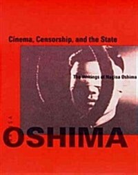 Cinema, Censorship, and the State: The Writings of Nagisa Oshima, 1956-1978 (Paperback, Revised)