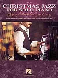 Christmas Jazz for Solo Piano: 8 Spicy Settings by Craig Curry (Paperback)