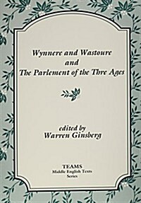 Wynnere and Wastoure and the Parlement of the Thre Ages (Paperback)