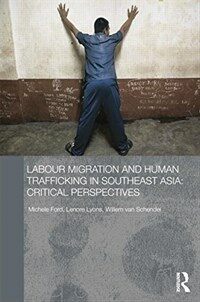Labour migration and human trafficking in Southeast Asia : critical Perspectives 