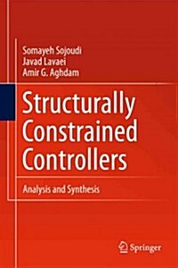 Structurally Constrained Controllers: Analysis and Synthesis (Hardcover, 2011)