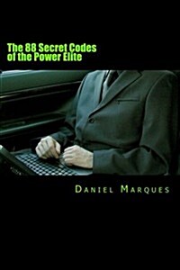 The 88 Secret Codes of the Power Elite: The Complete Truth about Making Money with the Law of Attraction and Creating Miracles in Life That Is Being H (Paperback)