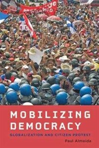 Mobilizing democracy : globalization and citizen protest
