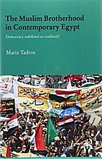 The Muslim Brotherhood in Contemporary Egypt : Democracy Redefined or Confined? (Paperback)