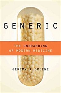 Generic: The Unbranding of Modern Medicine (Hardcover)