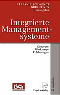 Integrierte Managementsysteme: Konzepte, Werkzeuge, Erfahrungen (Hardcover, 2002)