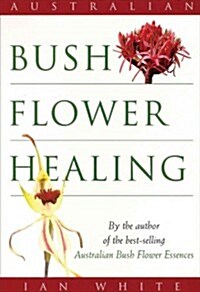 Australian Bush Flower Healing (Paperback)