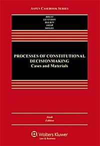 Processes of Constitutional Decisionmaking (Hardcover, 6)