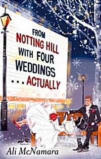 From Notting Hill with Four Weddings . . . Actually (Paperback)