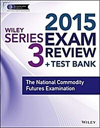 Wiley Series 3 Exam Review: National Commodity Futures Examination [With Access Code] (Paperback, 2015)