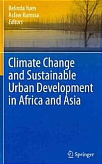 Climate Change and Sustainable Urban Development in Africa and Asia (Hardcover)