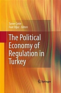 The Political Economy of Regulation in Turkey (Hardcover)