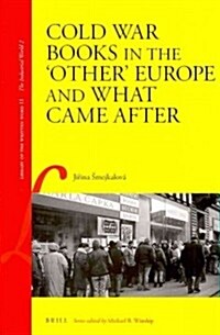 Cold War Books in the Other Europe and What Came After (Hardcover)