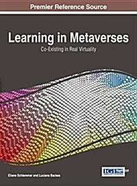 Learning in Metaverses: Co-Exisitng in Real Virtuality (Hardcover)