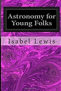Astronomy for Young Folks (Paperback)