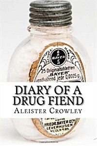 Diary of a Drug Fiend (Paperback)