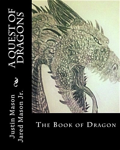A Quest of Dragons: The Book of Dragon (Paperback)