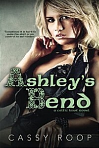 Ashleys Bend (a Celtic Knot Novel) (Paperback)