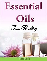 Essential Oils for Healing (Paperback)