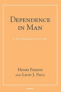 Dependence in Man : A Psychoanalytic Study (Paperback)