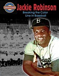 Jackie Robinson: Breaking the Color Line in Baseball (Library Binding)