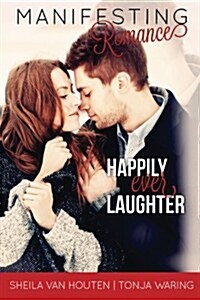 Manifesting Romance: Happily Ever Laughter (Paperback)