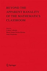 Beyond the Apparent Banality of the Mathematics Classroom (Paperback)