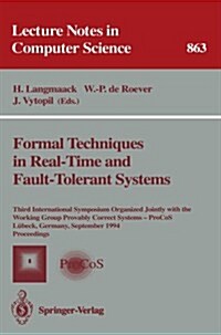 Formal Techniques in Real-Time and Fault-Tolerant Systems: Third International Symposium Organized Jointly with the Working Group Provably Correct Sys (Paperback, 1994)