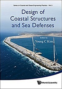 Design of Coastal Structures and Sea Defenses (Hardcover)