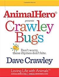 Crawley Bugs: Dont Worry, These Rhymes Dont Bite. (Paperback)