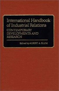International handbook of industrial relations : contemporary developments and research
