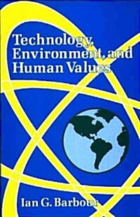 Technology, Environment, and Human Values (Paperback)