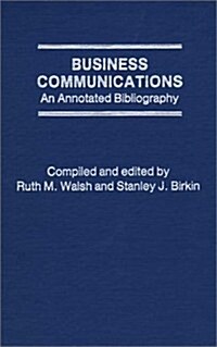 Business Communications: An Annotated Bibliography (Hardcover)