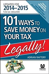 101 Ways to Save Money on Your Tax - Legally! 2014 - 2015 (Paperback, 4)