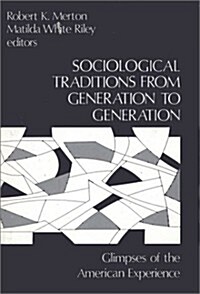 Sociological Traditions from Generation to Generation: Glimpses of the American Experience (Hardcover)