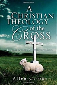 A Christian Theology of the Cross (Hardcover)