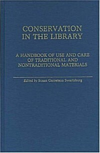 Conservation in the Library: A Handbook of Use and Care of Traditional and Nontraditional Materials (Hardcover)