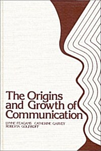 The Origins and Growth of Communication (Hardcover)