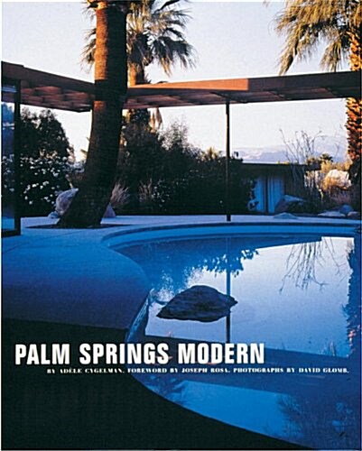 Palm Springs Modern: Houses in the California Desert (Hardcover)