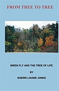 From Tree to Tree: From Tree to Tree, Birds Fly and the Tree of Life (Paperback)