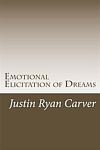 Emotional Elicitation of Dreams (Paperback)