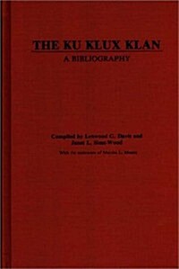 The Ku Klux Klan: A Bibliography (Hardcover)