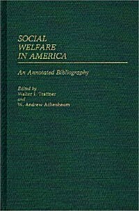 Social Welfare in America: An Annotated Bibliography (Hardcover)