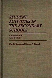 Student Activities in the Secondary Schools: A Handbook and Guide (Hardcover)