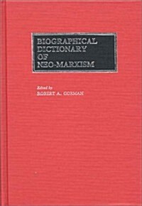 Biographical Dictionary of Neo-Marxism (Hardcover)