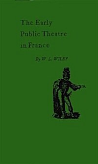 Early Public Theatre in France (Hardcover)