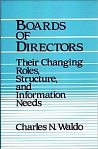 Boards of Directors: Their Changing Roles, Structure, and Information Needs (Hardcover)