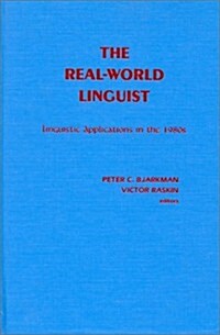 The Real-World Linguist: Linguistic Applications in the 1980s (Hardcover)